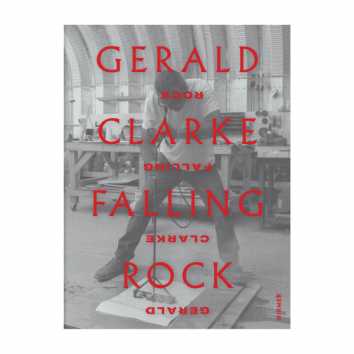 Thumbnail image for Gerald Clarke: Falling Rock - Conversation and Book Launch.