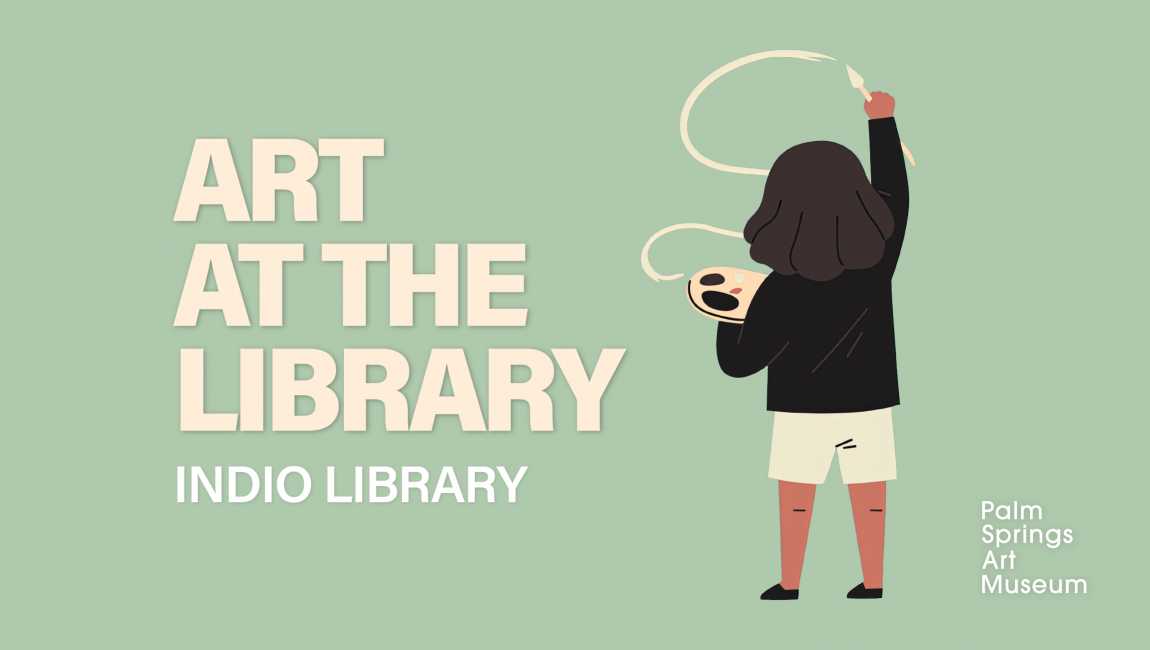 Art at the Library: Indio | Palm Springs Art Museum