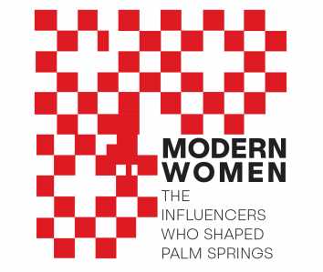 Thumbnail image for Member Preview: Modern Women: The Influencers Who Shaped Palm Springs.